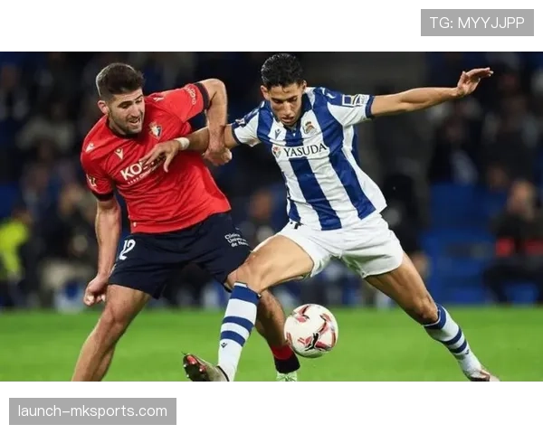 奥萨苏纳控球力大增，球队实力跃升迎来全新高峰