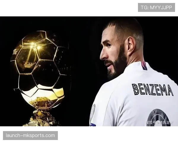 本泽马足球影响力持续提升，近期表现稳健备受期待